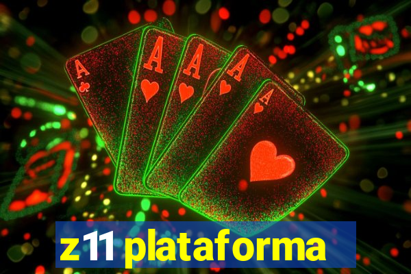 z11 plataforma